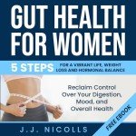 Gut Health Guide for Women: 5 Essential Steps
