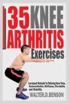 Knee Arthritis Relief: 35 Low-Impact Exercises