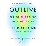 Outlive: Unlocking Longevity for Healthier Living