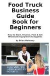 Beginner's Guide to Starting a Food Truck Business