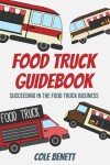 Food Truck Success: Your Essential Guidebook