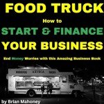 Start and Finance Your Food Truck Business Guide