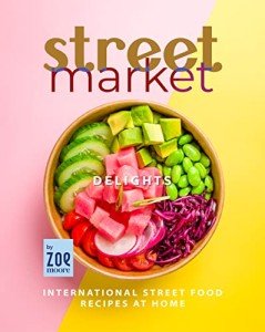 Global Street Food Recipes for Home Cooks