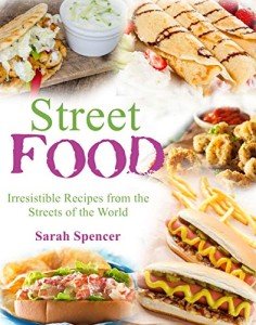 Street Food: Delicious Global Recipes Revealed