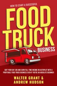 Start Your Profitable Food Truck Business Today