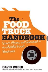 Food Truck Handbook: Start and Succeed in Business