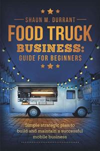 Ultimate Food Truck Business Guide for Beginners