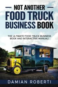 Ultimate Food Truck Business Guide and Manual