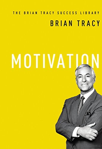 Motivation [The Brian Tracy Success Library]