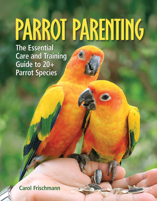 Parrot Parenting Guide for 20+ Species (Hardcover)