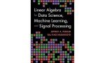 Linear Algebra for Data Science, Machine Learning, and Signal Processing