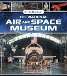 The National Air and Space Museum (Smithsonian Field Trips)