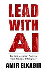 Lead With AI: Igniting Company Growth with Artificial Intelligence