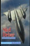 Sled Driver : Flying the World's Fastest Jet