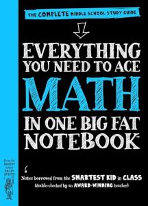 Workman Publishing Company - To Ace Math in One Big Fat Notebook: The Complete Middle School Study Guide (Big Fat Notebooks)