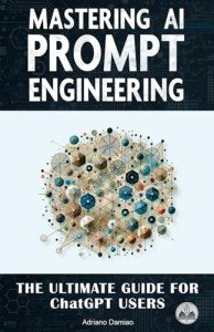 Mastering AI Prompt Engineering: The Ultimate Guide for ChatGPT Users