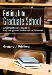 Getting Into Graduate School: A Comprehensive Guide for Psychology and the Behavioral Sciences