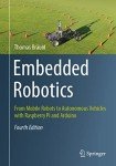 Embedded Robotics: From Mobile Robots to Autonomous Vehicles with Raspberry Pi and Arduino