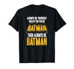 Be Batman Graphic T-Shirt for Fans
