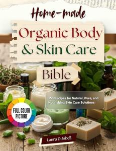 Organic Body & Skin Care Recipe Book