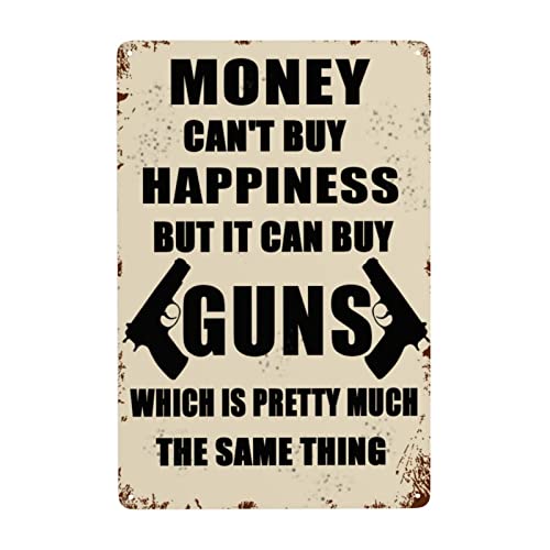 Vintage Money Can'T Buy Happiness But It Can Buy Gu-Ns Aluminum Metal Sign Tin Sign Wall Art Decorative Signs Poster For Gym Pool Bar Yard Home Living Room Bedroom Decor 12x8 Inches