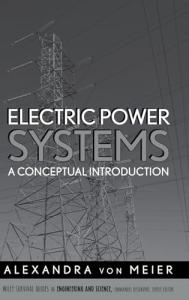 Electric Power Systems: A Conceptual Introduction