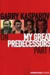 Garry Kasparov: My Great Predecessors, Volume 1