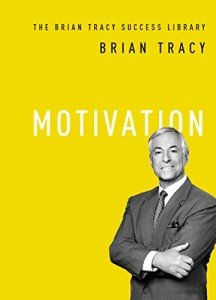 Brian Tracy's Motivation: Success Library Edition