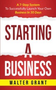 Start Your Business: 7 Steps in 30 Days