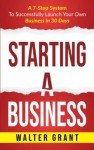 Start Your Business: 7 Steps in 30 Days