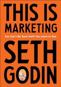 This Is Marketing: You Can't Be Seen Until You Learn to See