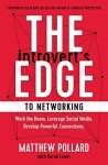The Introvert’s Edge to Networking: Work the Room. Leverage Social Media. Develop Powerful Connections (The Introvert’s Edge Series)