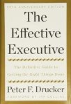 The Effective Executive: The Definitive Guide to Getting the Right Things Done