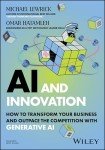 AI and Innovation: How to Transform Your Business and Outpace the Competition with Generative AI