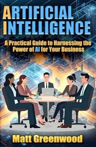 AI for Business: A Practical Guide to Harnessing the Power of AI for Your Business (Artificial Intelligence)