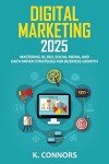 Digital Marketing 2024: Mastering AI, SEO, Social Media, and Data-Driven Strategies for Business Growth