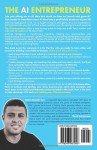 The AI Entrepreneur: How to Make Money with AI: From Idea to Launch — Build, Fund, Market, and Scale Your AI Business in 90 Days or Less