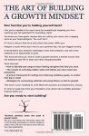 The Art Of Building A Growth Mindset: How To Break Free From Limiting Thoughts, Discover Your Hidden Skills And Embrace A Positive Mindset For Professional And Personal Growth