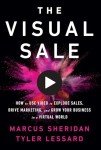 The Visual Sale: How to Use Video to Explode Sales, Drive Marketing, and Grow Your Business in a Virtual World