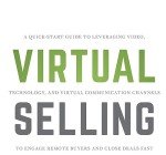 Virtual Selling: A Quick-Start Guide to Leveraging Video, Technology, and Virtual Communication Channels to Engage Remote Buyers and Close Deals Fast (Jeb Blount)