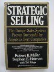 Strategic Selling: The Unique Sales System Proven Successful by America's Best Companies