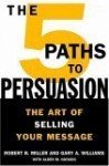 The 5 Paths to Persuasion: The Art of Selling Your Message