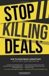Stop Killing Deals: How to avoid deadly assumptions and achieve sales excellence