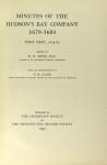 E E Rich / Minutes of the Hudson's Bay Company 1671-1674 and 1679-82 and 1682-84