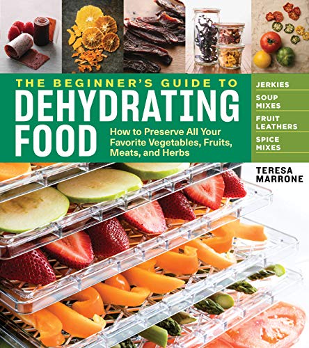 Dehydrating Food: Beginner's Guide - 2nd Edition