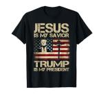 Jesus is My Savior, Trump is My President Shirt