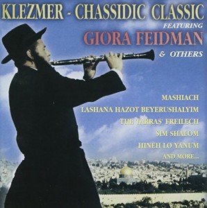Klezmer: Classic Chassidic Music from Israel