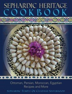 Sephardic Heritage Cookbook: Ottoman to Moroccan Recipes