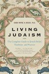 Living Judaism: Complete Guide to Belief and Tradition