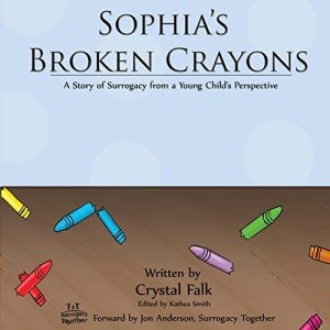 Sophia's Crayons: A Child's Surrogacy Journey